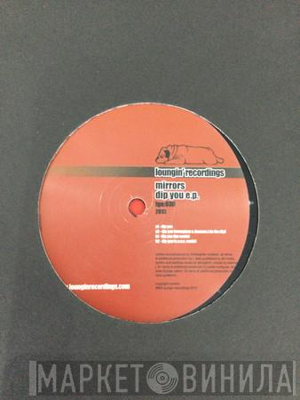 Mirrors  - Dip You EP
