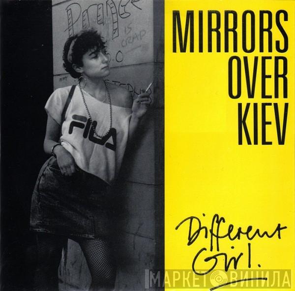 Mirrors Over Kiev - Different Girl