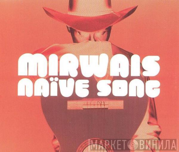  Mirwais  - Naïve Song