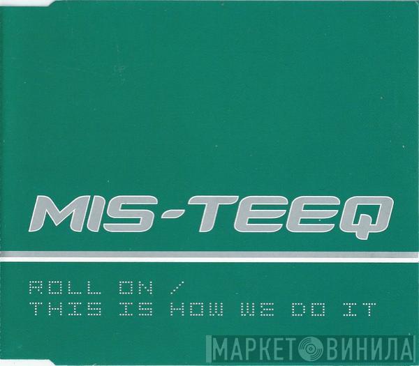  Mis-Teeq  - Roll On / This Is How We Do It