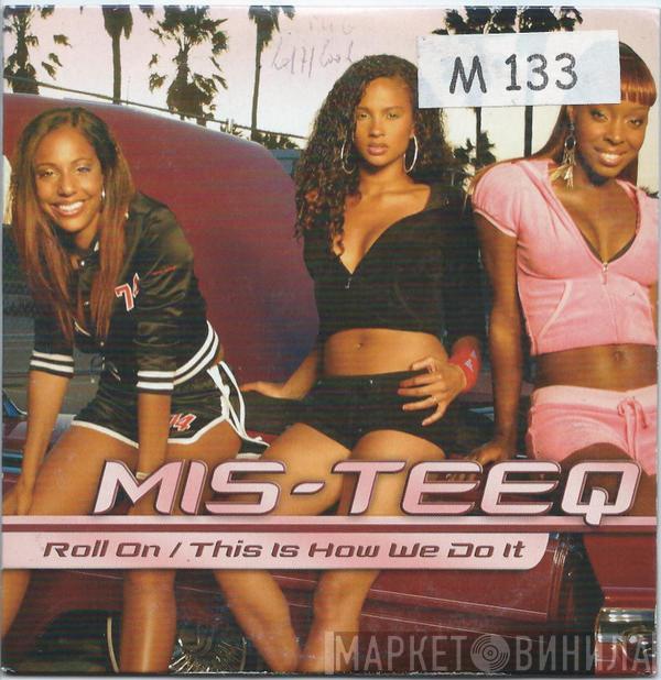  Mis-Teeq  - Roll On / This Is How We Do It