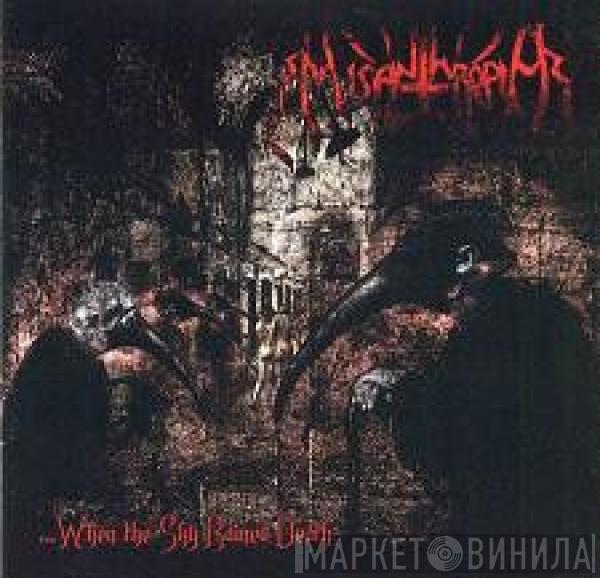 Misanthropia  - ...When the Sky Rained Death