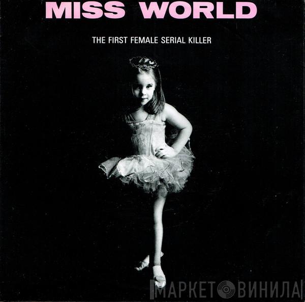 Miss World - The First Female Serial Killer