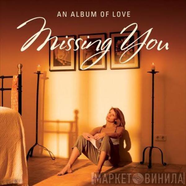  - Missing You: An Album Of Love