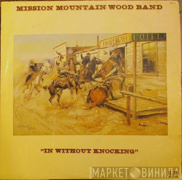  Mission Mountain Wood Band  - In Without Knocking