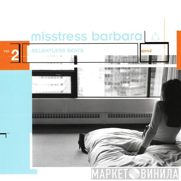Misstress Barbara - Relentless Beats Vol. 2