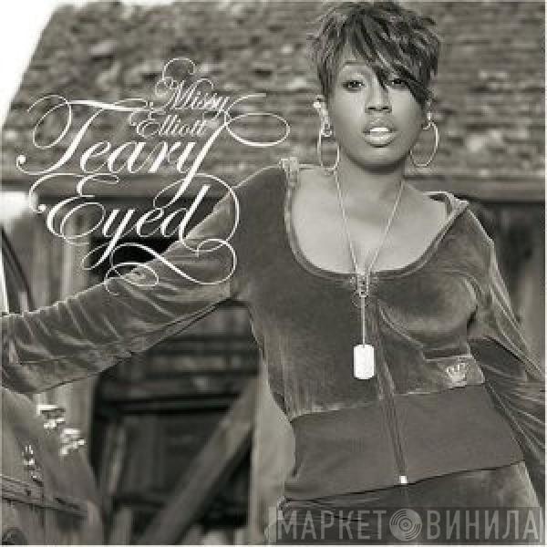  Missy Elliott  - Teary Eyed
