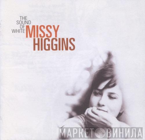  Missy Higgins  - The Sound Of White