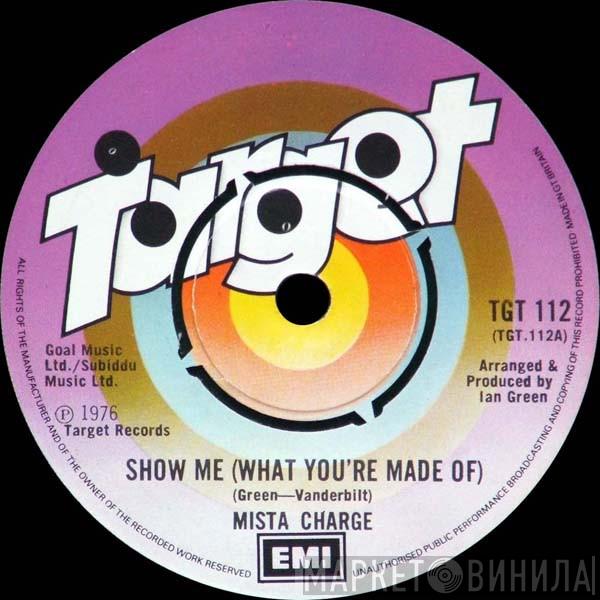 Mista Charge - Show Me (What You're Made Of) / Down On Arcturus