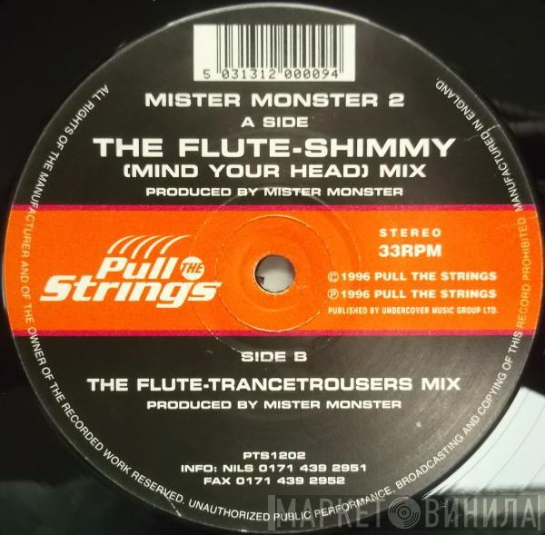 Mister Monster - The Flute-Shimmy