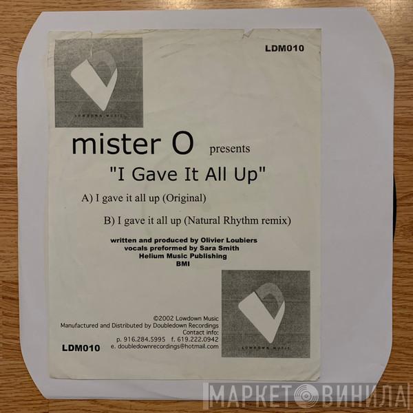  Mister O  - I Gave It All Up