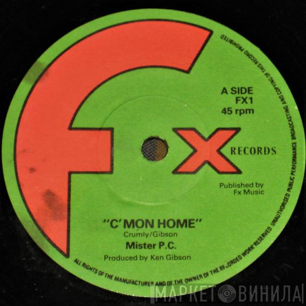 Mister P.C. - C'Mon Home