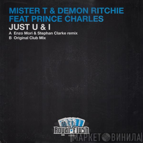 Mister T, Demon Ritchie, Prince Charles - Just U & I