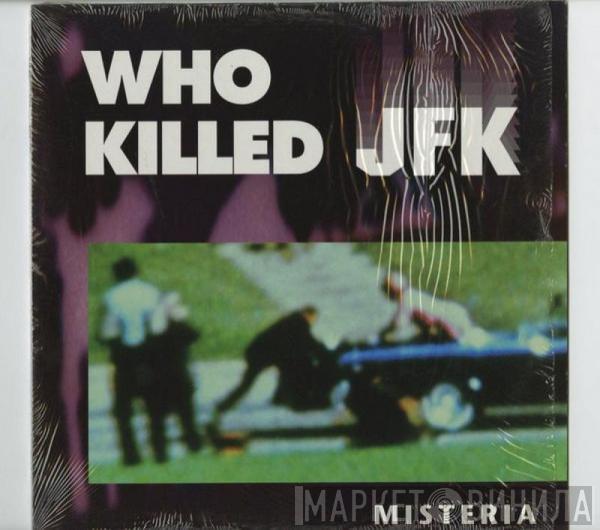  Misteria  - Who Killed JFK?