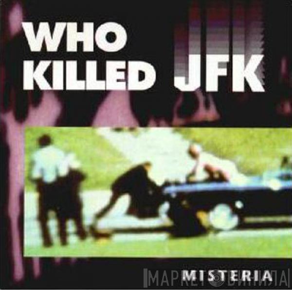  Misteria  - Who Killed JFK