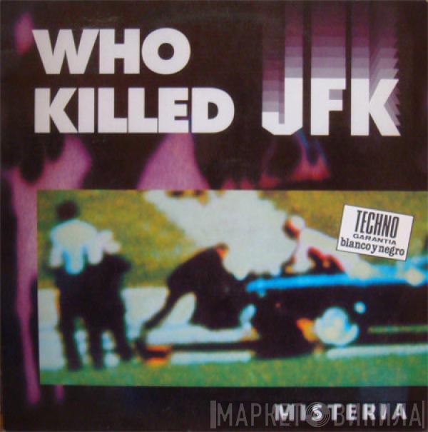  Misteria  - Who Killed JFK