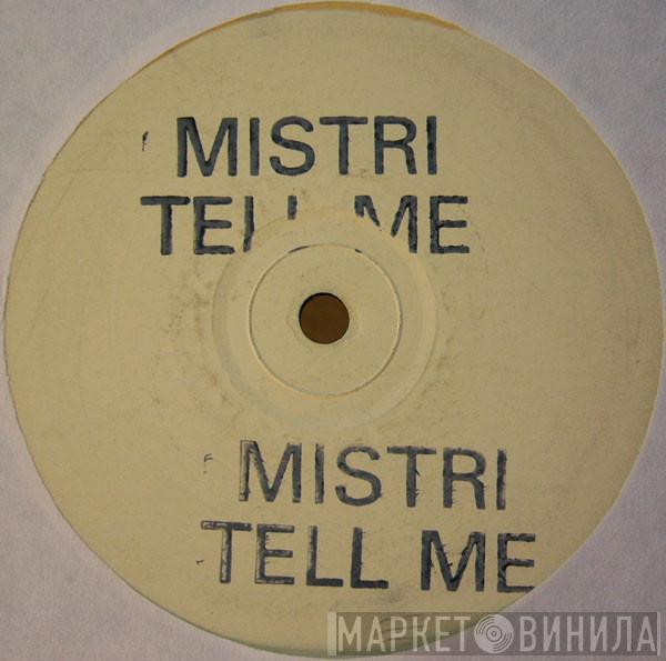 Mistri - Tell Me