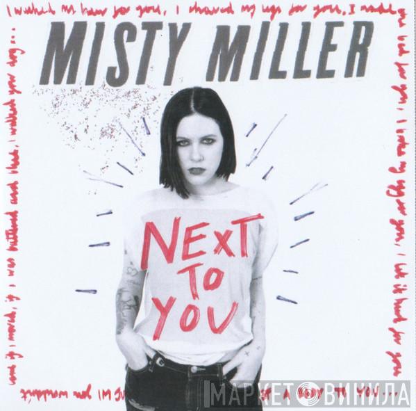  Misty Miller  - Next To You