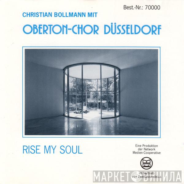 Mit Christian Bollmann  Oberton-Chor Düsseldorf  - Rise My Soul