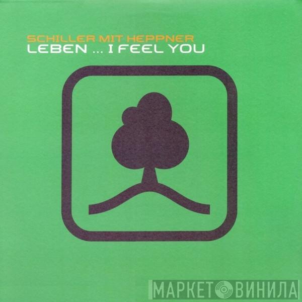 Mit Schiller  Peter Heppner  - Leben ... I Feel You