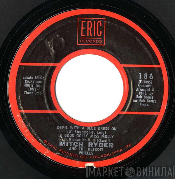 Mitch Ryder & The Detroit Wheels - Devil With A Blue Dress On & Good Golly Miss Molly / Break Out
