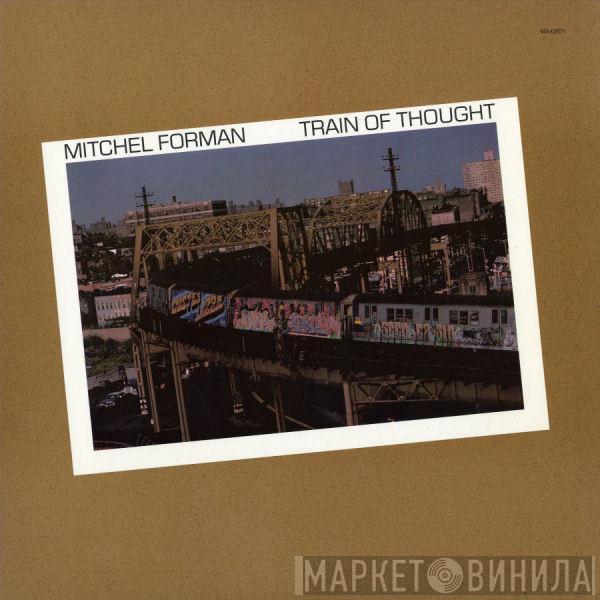 Mitchel Forman - Train Of Thought