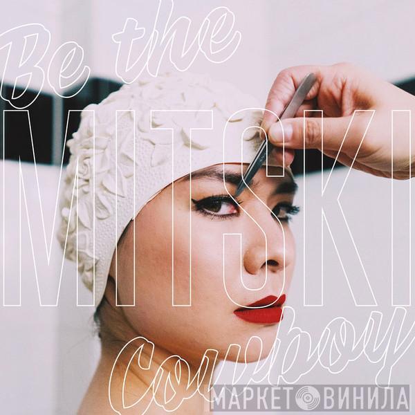  Mitski  - Be The Cowboy