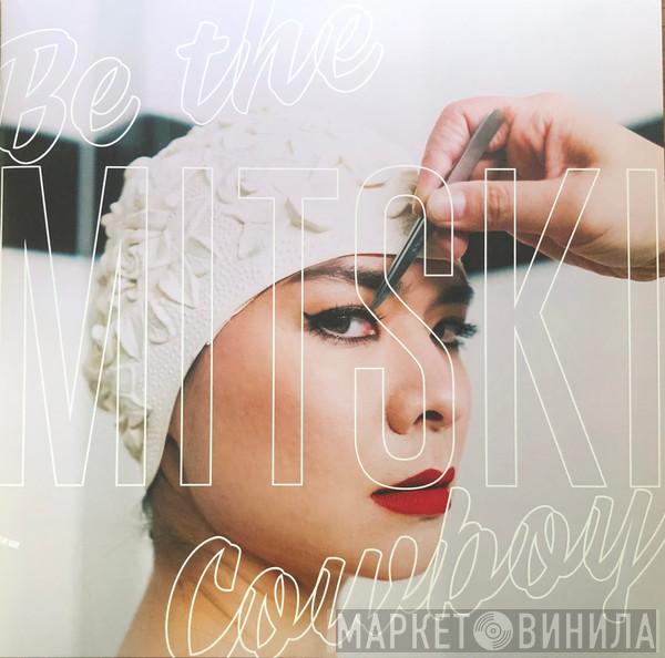  Mitski  - Be The Cowboy
