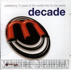  - Mixmag Live! - Decade