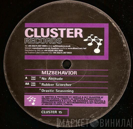 Mizbehavior - No Attitude / Rubber Scorcher / Drastic Seasoning