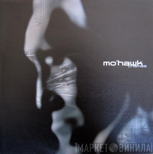 Mo'Hawk - Chamaa