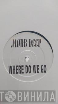 Mobb Deep - Where Do We Go / Shysty
