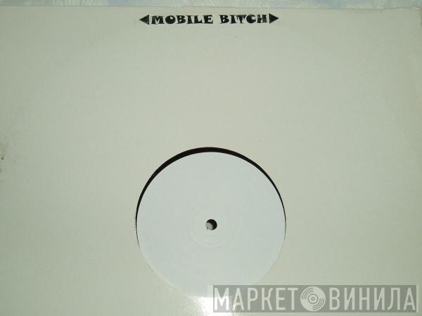 Mobile Bitch - Mobile Bitch