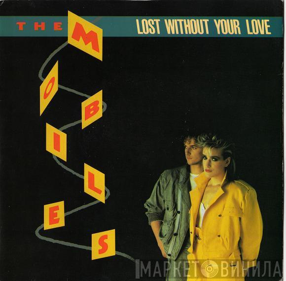 Mobiles - Lost Without Your Love