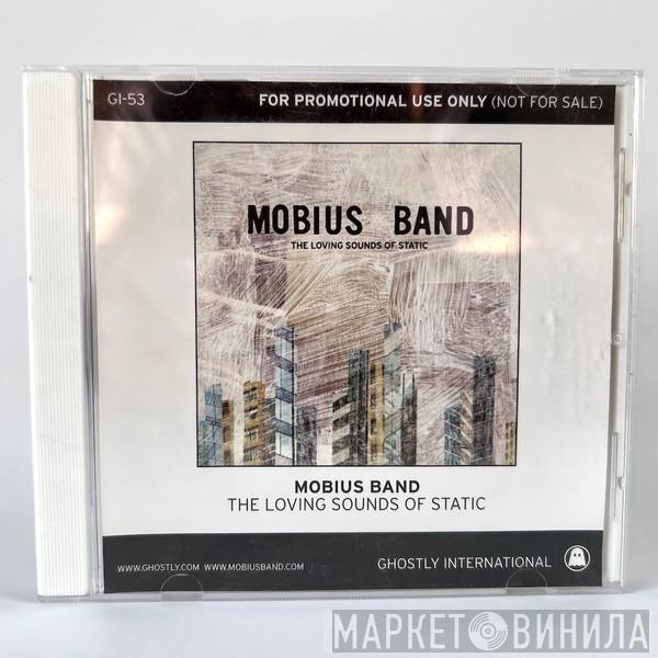  Mobius Band  - The Loving Sounds Of Static