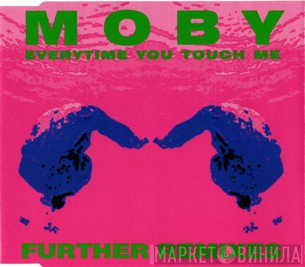 Moby  - Everytime You Touch Me (Further Remixes)