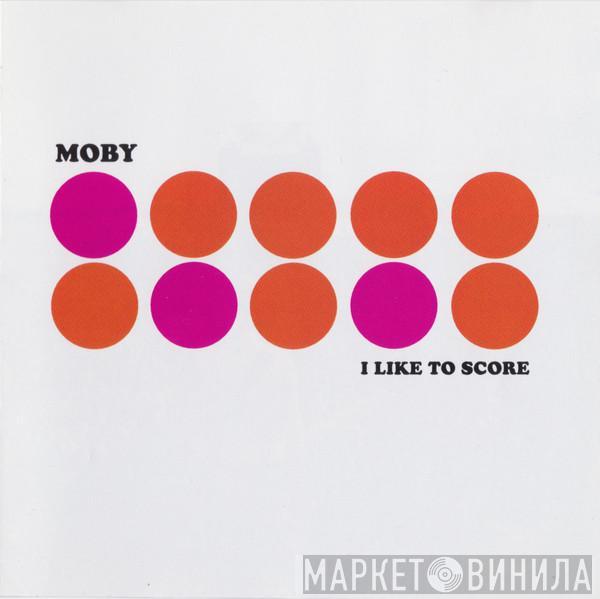  Moby  - I Like To Score