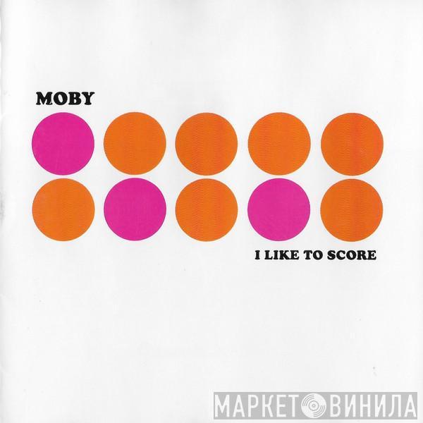  Moby  - I Like To Score