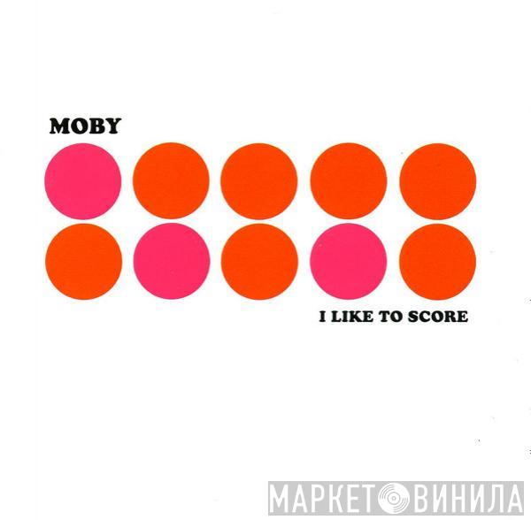  Moby  - I Like To Score