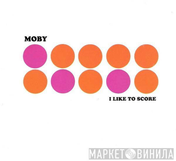  Moby  - I Like To Score