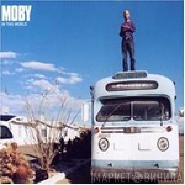  Moby  - In This World