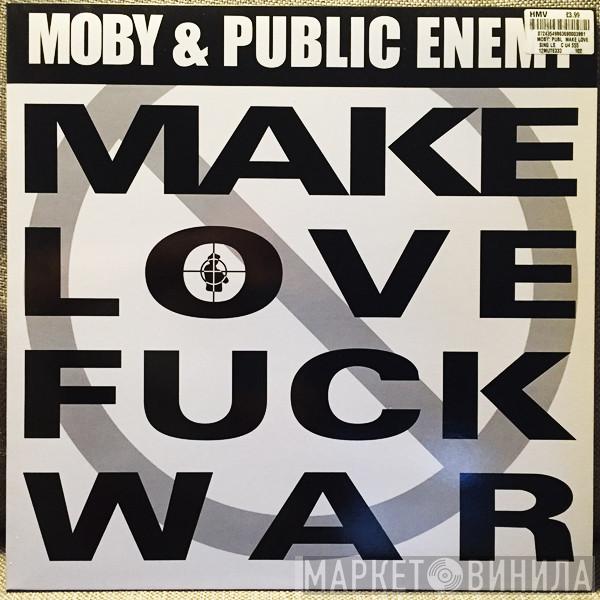 Moby, Public Enemy - Make Love Fuck War