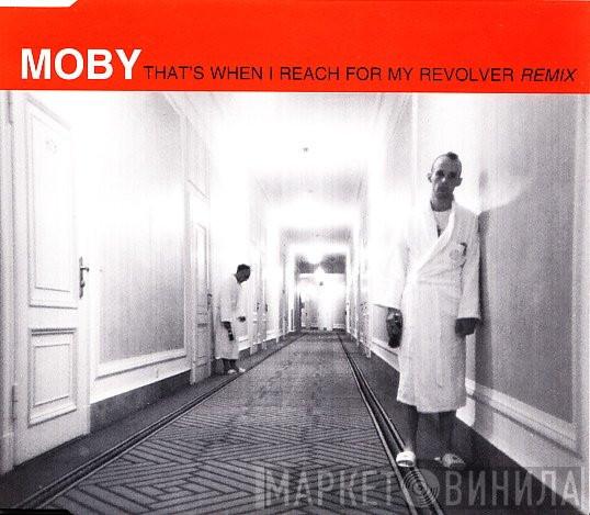  Moby  - That's When I Reach For My Revolver (Remix)