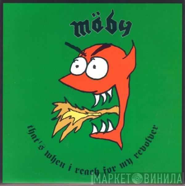  Moby  - That's When I Reach For My Revolver