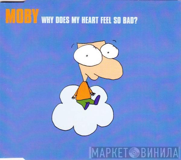  Moby  - Why Does My Heart Feel So Bad?