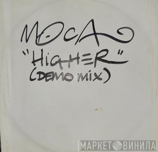  Moca  - Higher (Demo Mix)