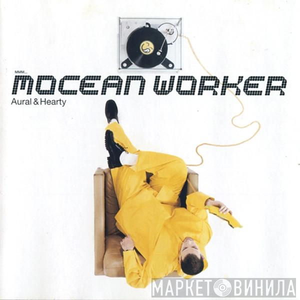 Mocean Worker - Aural & Hearty