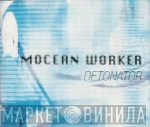  Mocean Worker  - Detonator