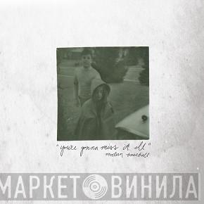  Modern Baseball  - You're Gonna Miss It All