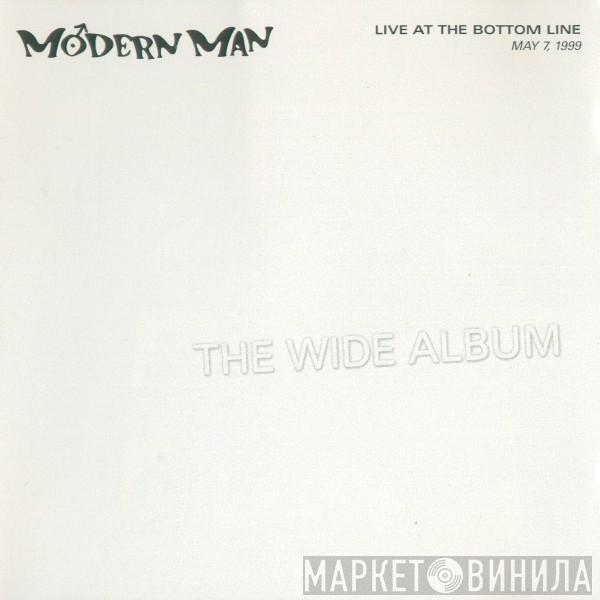 Modern Man  - The Wide Album: Live At The Bottom Line - May 7, 1999